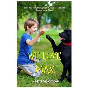We Love Max - Papberback Kids Book Reha Sokolow Dog Pet Animal